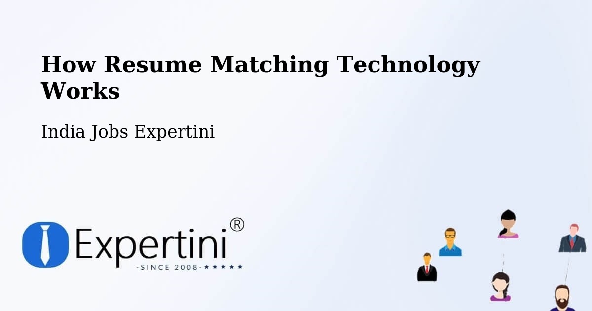 How Resume Matching Technology Works - India Jobs Expertini